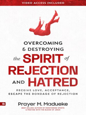 cover image of Overcoming & Destroying the Spirit of Rejection & Hatred